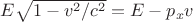 $E\sqrt{1-v^2/c^2} = E - p_x v$