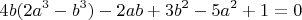 $$4b(2a^3-b^3)-2ab+3b^2-5a^2+1=0$$