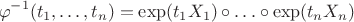 $$\varphi^{-1}(t_1, \ldots, t_n) = \exp(t_1 X_1) \circ \ldots \circ \exp(t_n X_n)$$