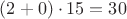 $(2+0)\cdot15=30$