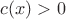 $c(x)>0$