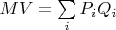 $MV=\sum\limits_iP_iQ_i$