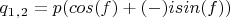 $q_1_,_2 = p(cos(f)+(-)i sin(f))$