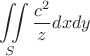 $$\iint\limits_{S}^{} \frac {c^2}{z} dxdy $