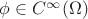 $\phi \in C^{\infty}(\Omega)$