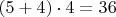 $(5+4)\cdot 4=36$