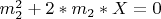 $ m_2^2+2*m_2*X=0 $