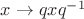 $x\to qxq^{-1}$