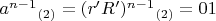 $a^{n-1}$$_{(2)}= (r'R')^{n-1}$$_{(2)}=01$