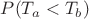 $P(T_a<T_b)$