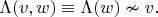 $\Lambda(v,w)\equiv\Lambda(w)\nsim v.$