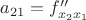 $a_{21}=f''_{x_{2}x_{1}}$