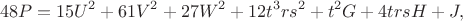 $$48P=15U^2+61V^2+27W^2+12t^3rs^2+t^2G+4trsH+J,$$