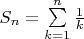 $S_n=\sum\limits_{k=1}^n \frac 1 k$