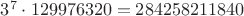 $3^7\cdot 129976320=284258211840$ $3^7\cdot 129976320=284258211840$