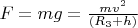 $F=mg=\frac{mv^2}{(R_3+h)}$