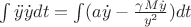 $\int \ddot{y} \dot{y}dt=\int (a \dot{y}-\frac{\gamma M \dot{y}}{y^2})dt$