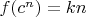 $f(c^n)=kn$