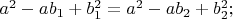 $a^2-ab_1+b_1^2= a^2-ab_2+b_2^2;$