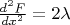 $\frac {d^2F}{dx^2} = 2\lambda