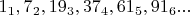 $1_{1} ,   7_{2}  ,  19_{3}  ,   37_{4}  ,    61_{5}  ,   91_{6}...$