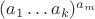 $(a_1\dots a_k)^{a_m}$
