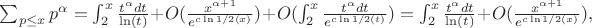 $\sum_{p \leq x}{p^{\alpha}}=\int_2^x {\frac {t^{\alpha}dt}{\ln(t)}}+O(\frac{x^{\alpha+1}}{e^{c\ln{1/2}(x)}})+O(\int_2^x{\frac{t^{\alpha}dt}{e^{c\ln{1/2}(t)}})=\int_2^x {\frac {t^{\alpha}dt}{\ln(t)}}}+O(\frac{x^{\alpha+1}}{e^{c\ln{1/2}(x)}}),$
