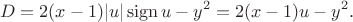 $$
D = 2 (x - 1) |u| \operatorname{sign} u - y^2 = 2 (x - 1) u - y^2.
$$