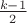 $\frac{k-1}2$