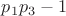 $p_1p_3-1$