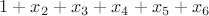 $1+x_2+x_3+x_4+x_5+x_6$