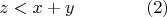 $z<x+y\qquad\qquad\eqno{(2)}$