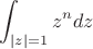 $$
\int_{|z|=1}z^ndz
$$