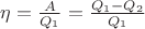 $ \eta = \frac{A}{Q_1} = \frac{Q_1 - Q_2}{Q_1}$