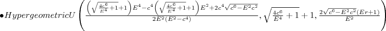 $\bullet HypergeometricU\left(\frac{\left(\sqrt{\frac{4{c}^{6}}{{E}^{4}}+1}+1\right){E}^{4}-{c}^{4}\left(\sqrt{\frac{4{c}^{6}}{{E}^{4}}+1}+1\right){E}^{2}+2{c}^{4}\sqrt{{c}^{6}-{E}^{2}{c}^{2}}}{2{E}^{2}\left({E}^{2}-{c}^{4} \right)},\sqrt{\frac{4{c}^{6}}{{E}^{4}}+1}+1,\frac{2\sqrt{{c}^{6}-{E}^{2}{c}^{2}}\left(Er+1 \right)}{{E}^{2}} \right)$