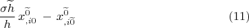 $$\dfrac{\sigma \widetilde h}{h}\,x^{\widetilde 0}_{,i0} \,-\,x^{\widetilde 0}_{,i\widetilde 0} \eqno (11)$$