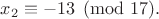 $x_2\equiv-13\pmod{17}.$