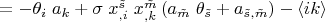 $=-\theta_i\;a_k+\sigma\;x^{\tilde s}_{,i}\;x^{\tilde m}_{,k}\left( a_{\tilde m}\;\theta_{\tilde s}+a_{\tilde s, \tilde m}\right)-\langle i k \rangle$