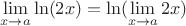 $$\lim_{x\to a}\ln(2x)=\ln(\lim_{x\to a}2x)$