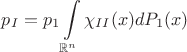$$p_I = p_1\int\limits_{\mathbb R^n}\chi_{II}(x)dP_1(x)}$$ $$p_I = p_1\int\limits_{\mathbb R^n}\chi_{II}(x)dP_1(x)}$$