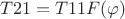 $$ T21 = T11 F(\varphi) $$