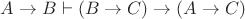 $A\to B\vdash(B\to C)\to(A\to C)$