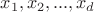 $x_1,x_2,...,x_d$