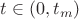 $t \in (0,t_{m})$ $t \in (0,t_{m})$