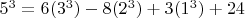 $5^3=6(3^3)-8(2^3)+3(1^3)+24$