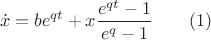 $$\dot x =be^{qt}+x\frac{e^{qt}-1}{e^q-1}\qquad(1)$$