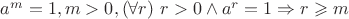 $a^m = 1 , m>0, (\forall r) ~r>0 \wedge a^r = 1 \Rightarrow r  \geqslant m $