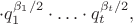 $$\cdot q_1^{\beta_1/2}\cdot\ldots\cdot q_t^{\beta_t/2},$$