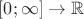 $[0; \infty] \to \mathbb{R}$