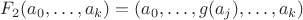 $F_2(a_0,\dots,a_k)= (a_0, \dots, g(a_j),\dots, a_k)$